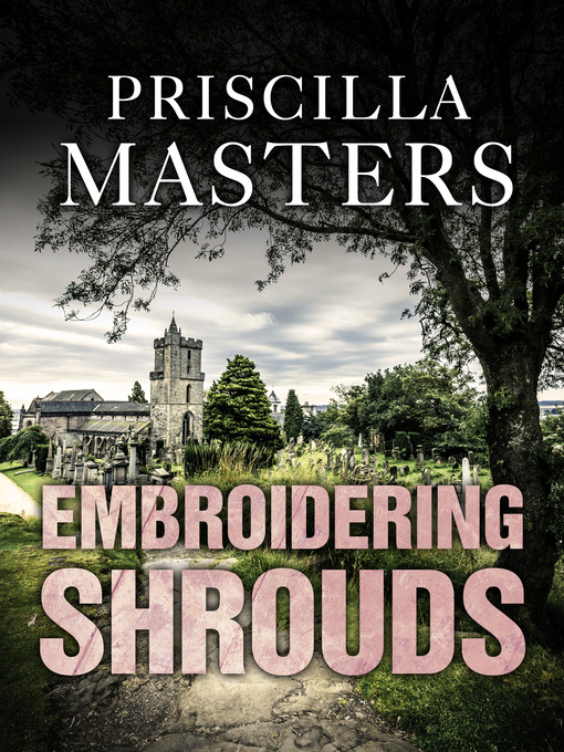 Title details for Embroidering Shrouds by Priscilla Masters - Available